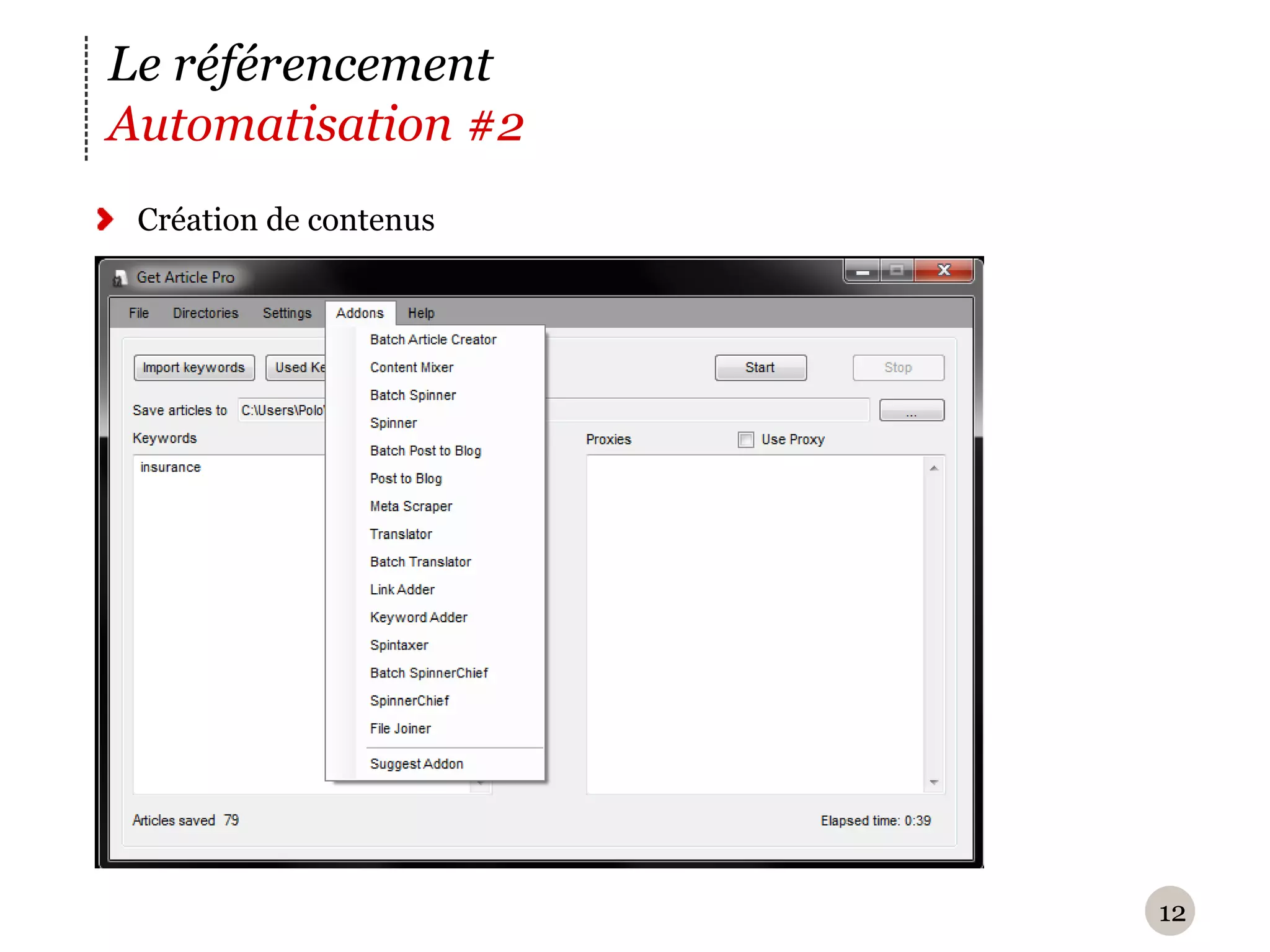 Le référencement
Automatisation #2
 Création de contenus




                        12
 