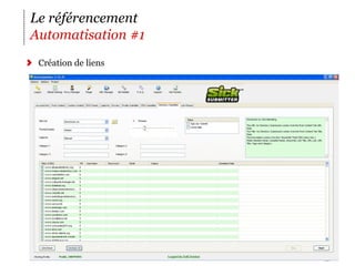 Le référencement
Automatisation #1
 Création de liens




                     10
 