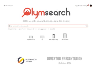 October, 2014
INVESTOR PRESENTATION
2930+ sản phẩm công nghệ, điện tử,… đang được tìm kiếm
 