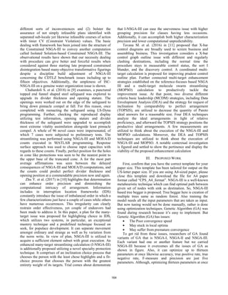 different sorts of inconveniences and (2) bolster the
assurance of not simply infeasible plans identified with
separated sub-locale yet likewise infeasible courses of action
with tinier CV (Constraint Violation) values. The basic
dealing with framework has been joined into the structure of
the Constrained NSGA-III to convey another computation
called Isolated Solution-based Constrained NSGA-III. The
observational results have shown that our necessity dealing
with procedure can give better and forceful results when
considered against three starting late proposed constrained
disintegration based many-objective transformative figurings
despite a discipline build adjustment of NSGA-III
concerning the CDTLZ benchmark issues including up to
fifteen objectives. Additionally, the ampleness of ISC-
NSGA-III on a genuine water organization issue is shown.
Chahardoli S. et al. (2018) in [9] examines, a punctured
topped end funnel shaped steel safeguard was explored to
upgrade its divider thickness and opening stature. The
openings were worked out on the edge of the safeguard to
bring down pinnacle compel at fall. For this reason, once
completed with reenacting the safeguard using LS-Dyna
programming. Further, checking the reproduced display
utilizing test information, opening stature and divider
thickness of the safeguard were upgraded to accomplish
most extreme vitality assimilation alongside least pinnacle
compel. A whole of 96 novel cases were impersonated, of
which 7 cases were subjected to preliminary tests. The
streamlining was performed using NSGA-III and MOEA/D
counts executed in MATLAB programming. Response
surface approach was used to choose input capacities with
regards to these counts. Finally, perfect position for the holes
in cone like protections was seen to be the nearest point to
the upper base of the truncated cone. A for the most part
average affirmations was seen between the delayed
consequences of NSGA-III and MOEA/D computations, and
the counts could predict perfect divider thickness and
opening position at a commendable precision now and again.
Zhu Y. et al. (2017) in [10] highlights that determination
can enhance order precision and diminishing the
computational intricacy of arrangement. Information
includes in interruption location frameworks (IDS)
constantly introduce the issue of imbalanced order in which a
few characterizations just have a couple of cases while others
have numerous occurrences. This irregularity can clearly
restrain order effectiveness, yet couple of endeavors had
been made to address it. In this paper, a plan for the many-
target issue was proposed for highlighting choice in IDS,
which utilizes two systems, in particular, an exceptional
mastery technique and a predefined technique focused on
seek, for populace development. It can separate movement
amongst ordinary and strange as well as by variation from
the norm write. In view of plan, NSGA-III is utilized to
acquire a sufficient element subset with great execution. An
enhanced many-target streamlining calculation (I-NSGA-III)
is additionally proposed utilizing a novel specialty protection
technique. It comprises of an inclination choice process that
chooses the person with the least chose highlights and a fit-
choice process that chooses the person with the greatest
entirety weight of its targets. Trial comes about demonstrate
that I-NSGA-III can ease the unevenness issue with higher
grouping precision for classes having less occasions.
Additionally, it can accomplish both higher characterization
precision and lower computational unpredictability.
Tavana M. et al. (2016) in [11] proposed that X-bar
control diagrams are broadly used to screen business and
assembling bisiness. This investigation considers a X-bar
control graph outline issue with different and regularly
clashing destinations, including the normal time the
procedure stays in measurable control status, the sort I
blunder, and the discovery control. A coordinated multi-
target calculation is proposed for improving prudent control
outline plan. Further connected multi-target enhancement
strategies established on the reference-focuses based NSGA
III and a multi-target molecule swarm streamlining
(MOPSO) calculation to productively tackle the
improvement issue. At that point, two diverse different
criteria basic leadership (MCDM) strategies, including Data
Envelopment Analysis (DEA) and the strategy for request of
inclination by comparability to perfect arrangement
(TOPSIS), are utilized to decrease the quantity of Pareto
ideal answers for a reasonable size. Four DEA techniques
analyze the ideal arrangements in light of relative
proficiency, and afterward the TOPSIS strategy positions the
productive ideal arrangements. A few measurements are
utilized to think about the execution of the NSGA-III and
MOPSO calculations. Moreover, the DEA and TOPSIS
techniques are utilized to think about the execution of
NSGA-III and MOPSO. A notable contextual investigation
is figured and settled to show the pertinence and display the
viability of the proposed enhancement calculation
III. PROPOSED WORK
First, confirm that you have the correct template for your
paper size. This template has been tailored for output on the
US-letter paper size. If you are using A4-sized paper, please
close this template and download the file for A4 paper
format called “CPS_A4_format”. NSGA-III is a well-known
metaheuristic technique which can find optimal path between
given set of nodes with sink as destination. So, NSGA-III
based tree beggar is proposed. Tree beggar here is creation of
multiple trees same as random forest. Also training the
model needs all the input parameters that are taken as input.
But now tuning would not be done manually, rather is done
using optimization techniques. Genetic Algorithm (GA) was
found during research because it’s easy to implement. But
Genetic Algorithm (GA) has issues:
• The Poor convergence speed
• May stuck in local optima
• May suffer from premature convergence
To get rid from these issues, researchers of GA found
variants of GA that is NSGA-I, NSGA-II and NSGA-III.
Each variant had one or another feature but we carried
NSGA-III because it overcomes all the issues of GA as
shown in figure. Also, it can optimize up to thirteen
parameters at once likewise accuracy, true positive rate, true
negative rate, F-measure and precision are just five
parameters. Although, optimizing thirteen parameters at once
164
 