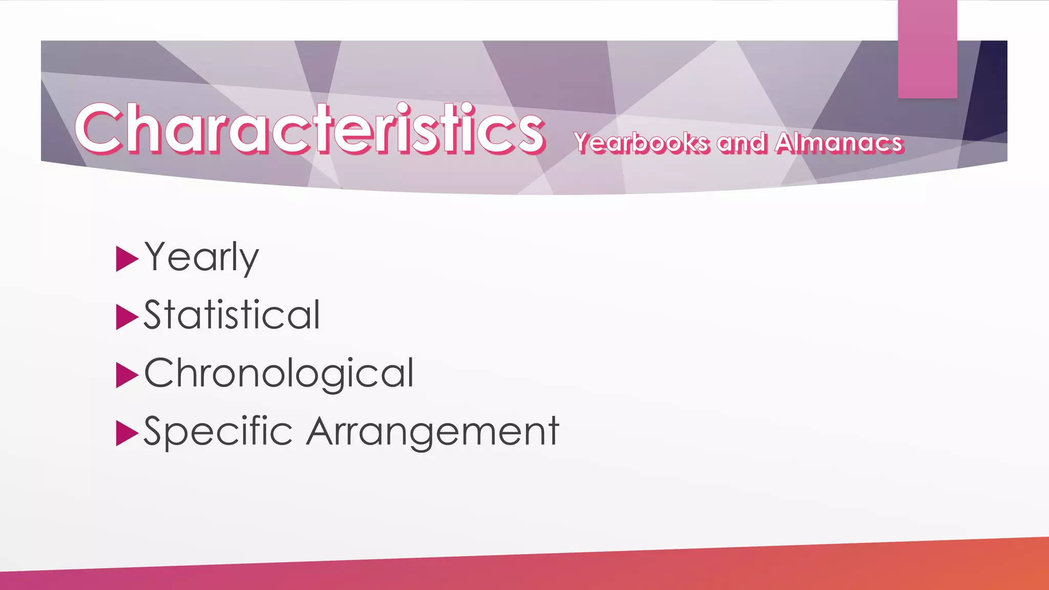 Yearly
Statistical
Chronological
Specific Arrangement
 