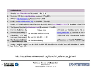 Reference Rot and Link Decoration!
@mart1nkle1n!
OAI9, Geneva, June 17th 2015
39
http://robustlinks.mementoweb.org/demo/uri_references_js.html
 