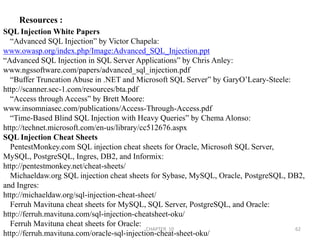Microsoft Access :Microsoft Access databases do not scale well with enterprise applications, and thereforeare usually encountered only when the application has minimal database requirements.Brett Moore of insomniasec.com has published an excellent paper on SQL injection with Microsoft Access which you can find here: www.insomniasec.com/publications/Access-Through- Access.pdf2/04/2011CHAPTER  1061