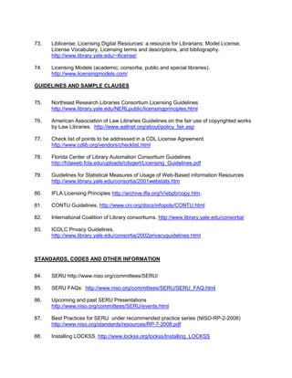 Florida Center of Library Automation Consortium Guidelines  http://fclaweb.fcla.edu/uploads/cdygert/Licensing_Guidelines.pdf