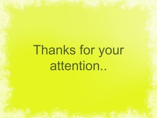 Thanks for your
  attention..
 