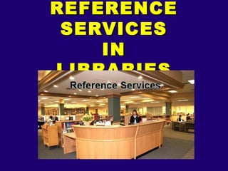 Reference services in Libraries | PPT