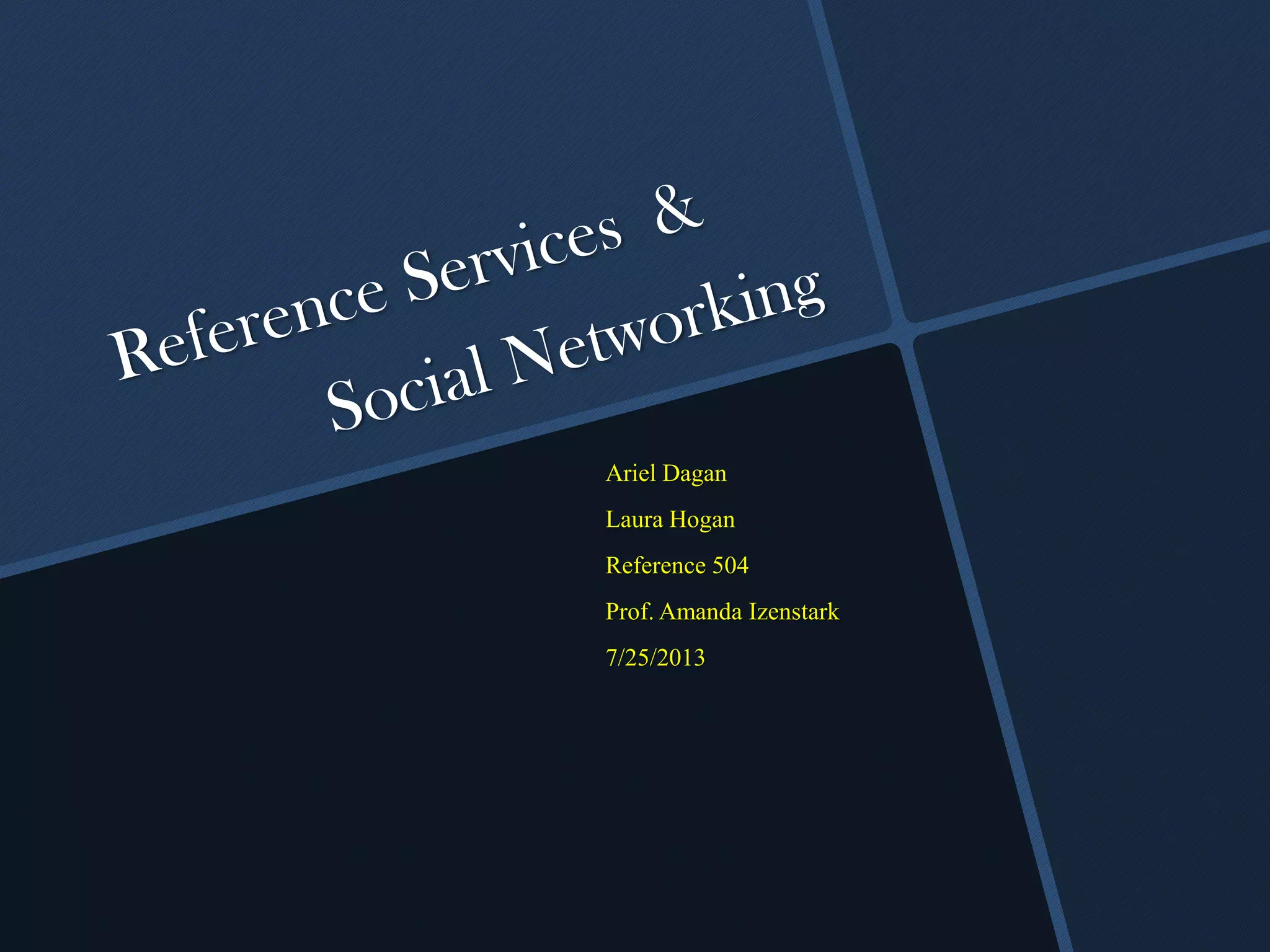 Ariel Dagan
Laura Hogan
Reference 504
Prof. Amanda Izenstark
7/25/2013
 
