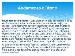 1- Administrar as inibições; 