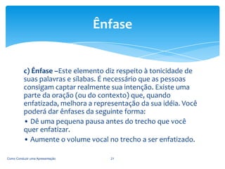 4- Analisar cuidadosamente o tema; 