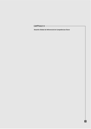 CAPÍTULO II
Desenho Global do Referencial de Competências-Chave
17
 