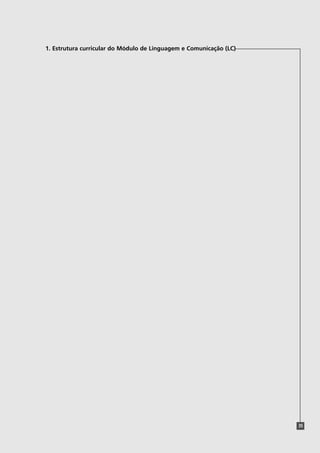 1. Estrutura curricular do Módulo de Linguagem e Comunicação (LC)
35
 