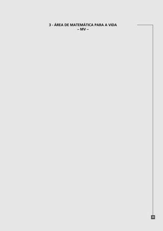 3 - ÁREA DE MATEMÁTICA PARA A VIDA
– MV –
69
 