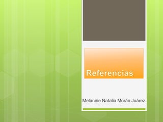 Melannie Natalia Morán Juárez.
 