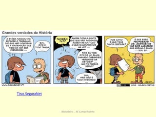 BiblioBeiriz _ AE Campo Aberto
Tiras SeguraNet
 
