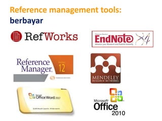 Reference management tools:
berbayar
 