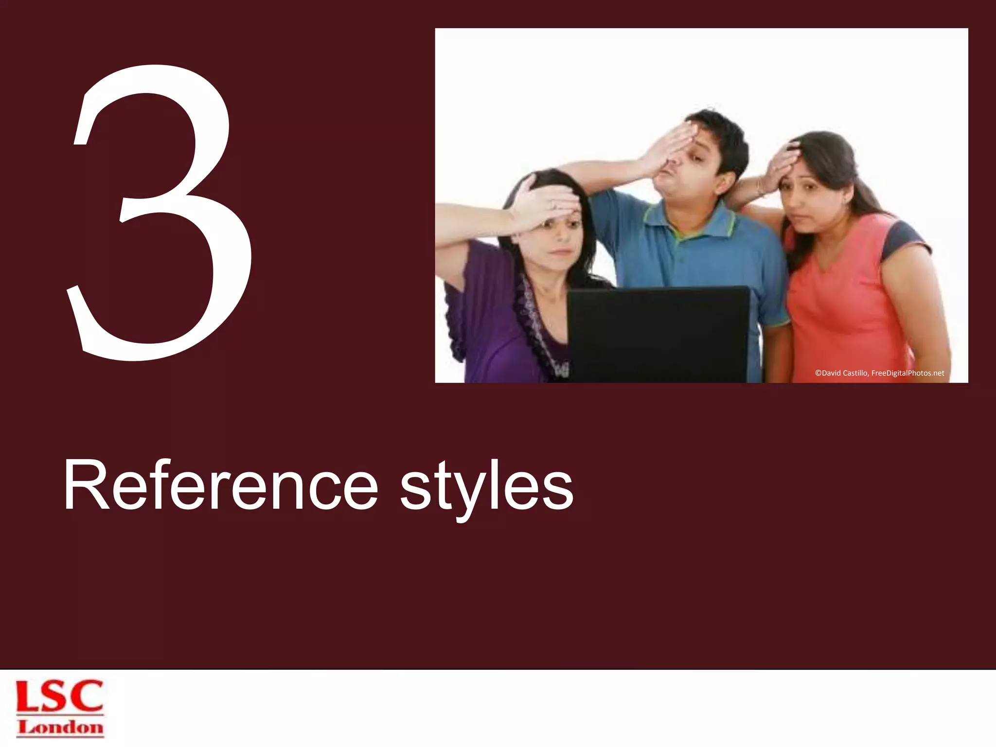©David Castillo, FreeDigitalPhotos.net
Reference styles
 