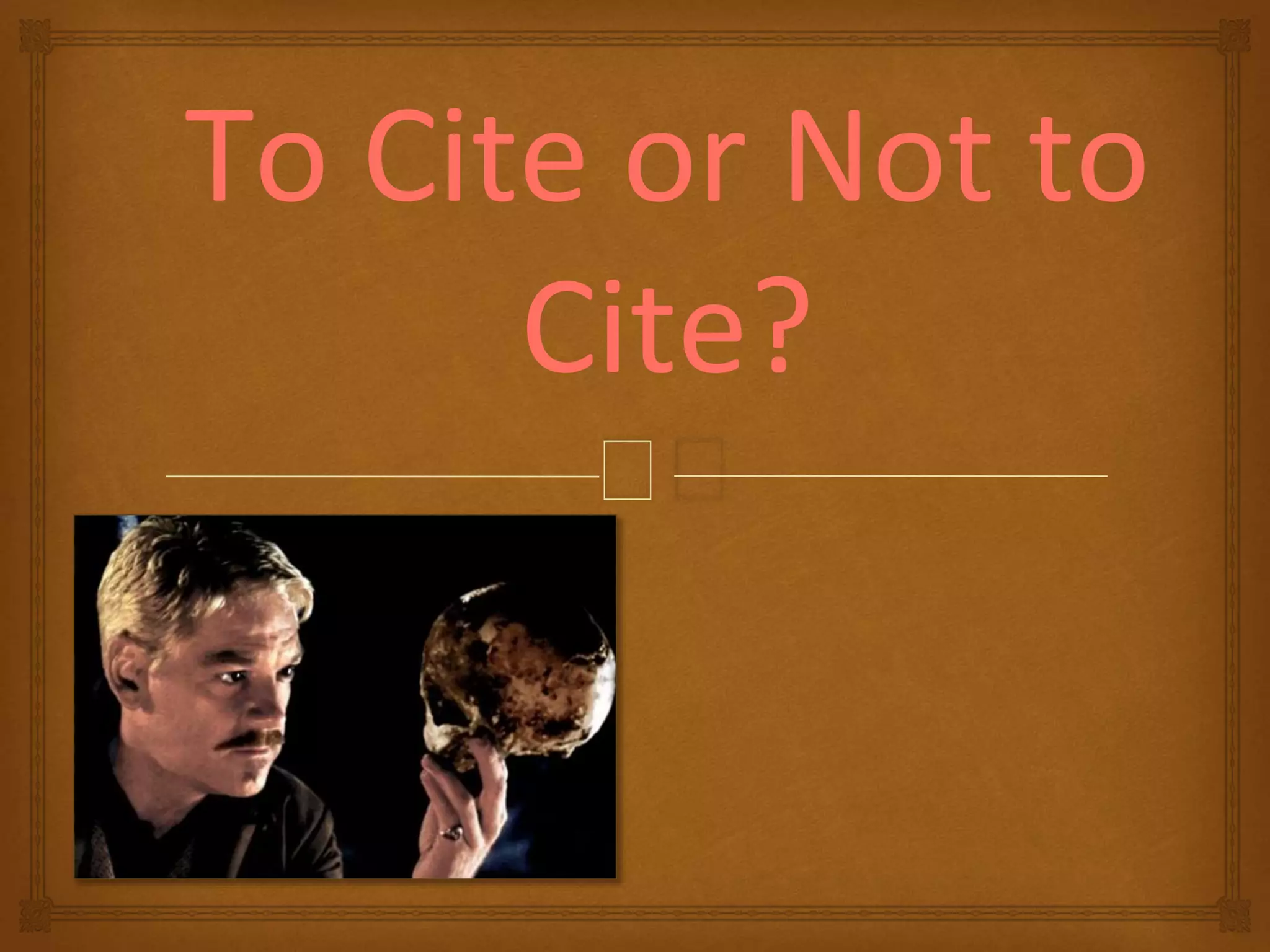 🙢
To Cite or Not to
Cite?
 