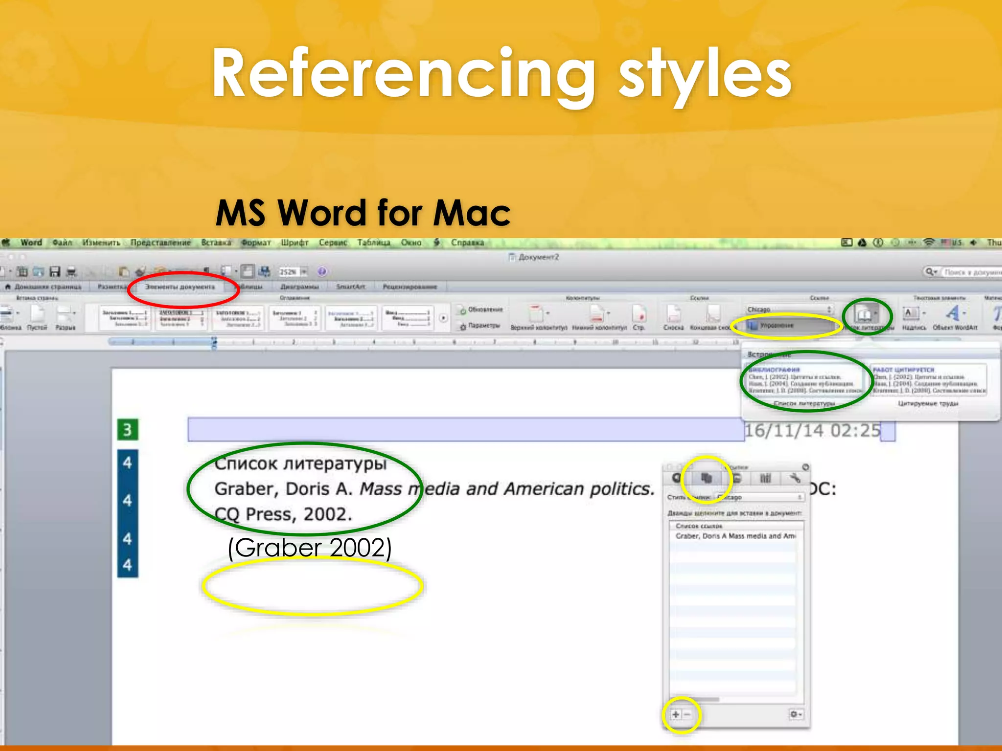 Referencing styles 
MS Word for Mac 
(Graber 2002) 
 