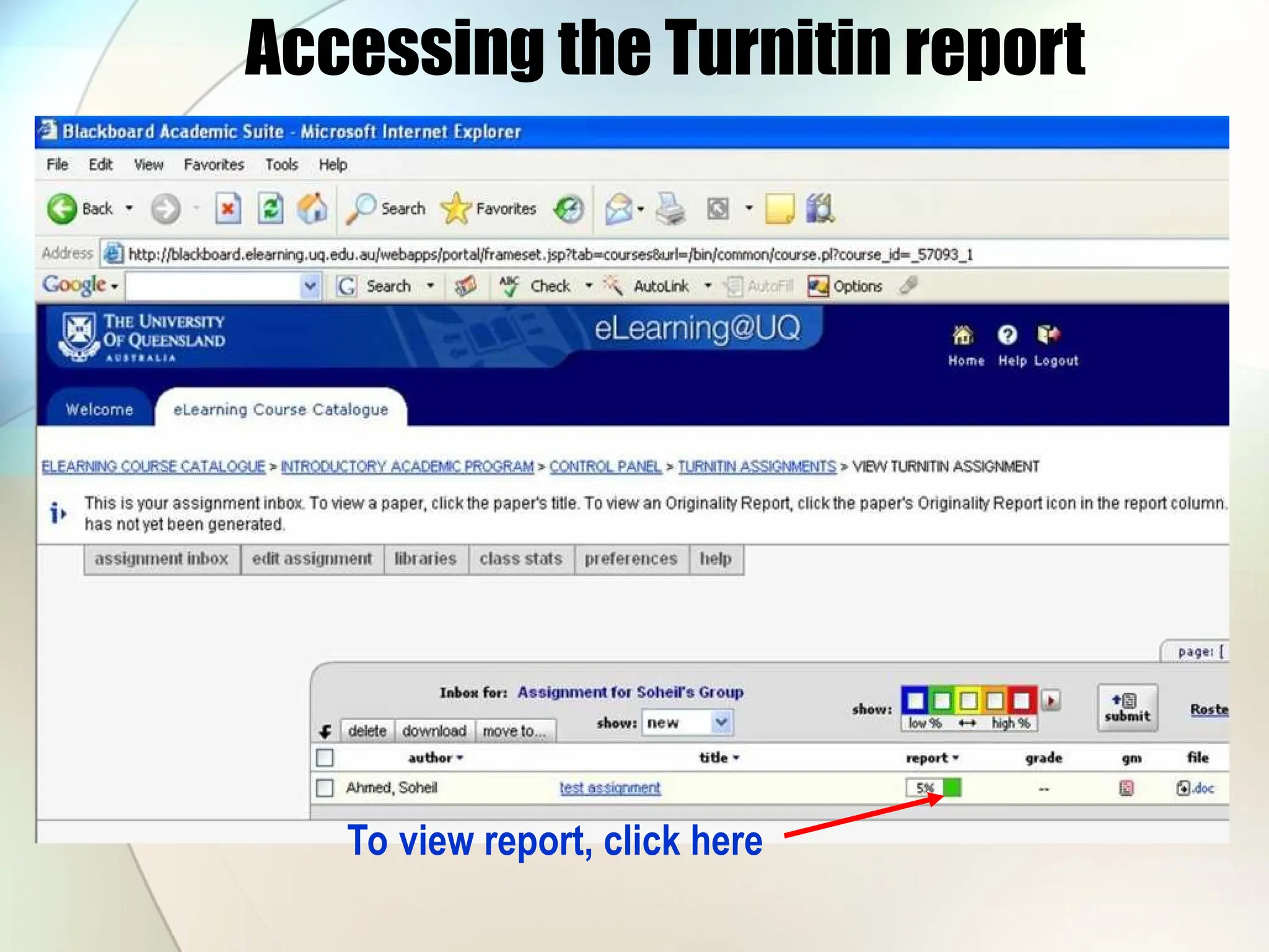 Accessing the Turnitin report
To view report, click here
 