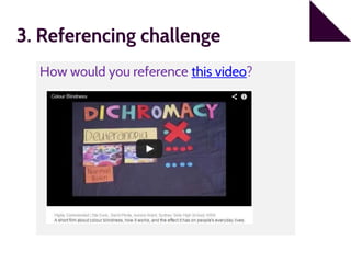 3. Referencing challenge
How would you reference this video?
 