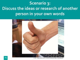 Department
25
Scenario 3:
Discuss the ideas or research of another
person in your own words
CC BY: https://www.flickr.com/photos/lastyearsgirl_/7765134416/
 