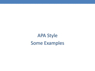 APA Style
Some Examples

 