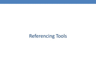 Referencing Tools
 