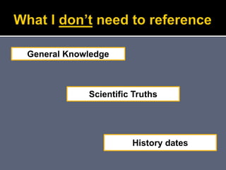General Knowledge
Scientific Truths
History dates
 