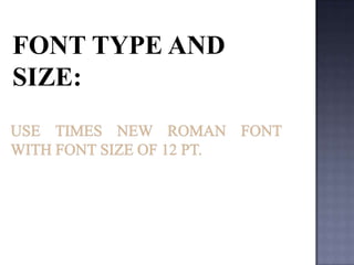 FONT TYPE AND
SIZE:

 