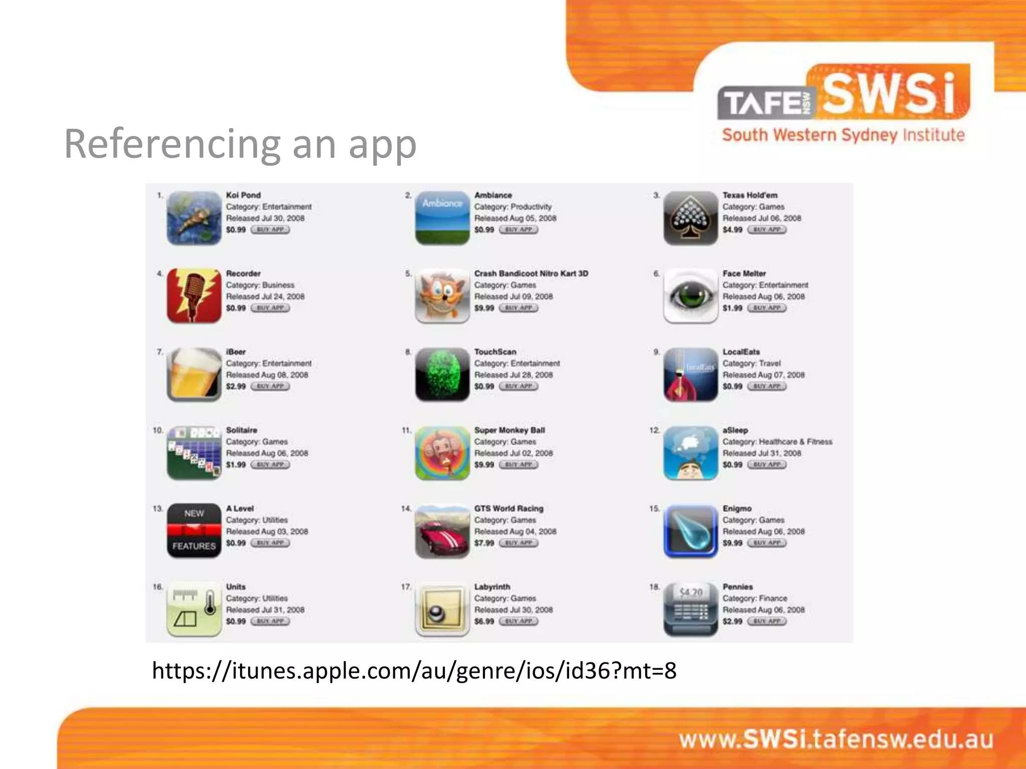 Referencing an app




    https://itunes.apple.com/au/genre/ios/id36?mt=8
 
