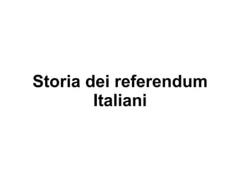 Storia dei referendum Italiani 