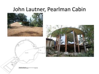 John Lautner, Pearlman Cabin 
