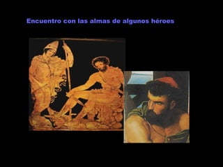 Encuentro con las almas de algunos héroes 