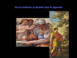 Se le confirma el destino que le aguarda 