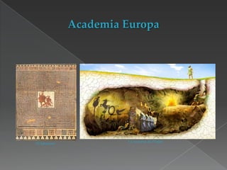 El laberinto

La caverna de Platón

 