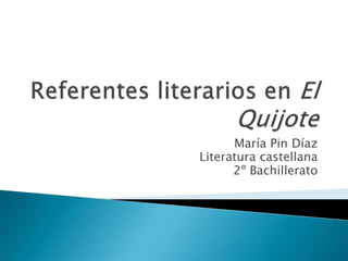 María Pin Díaz
Literatura castellana
2º Bachillerato

 