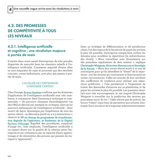 Une nouvelle vague arrive avec les révolutions à venir4
ff
ﬁ
ffic ﬁ
4.2. DES PROMESSES
DE COMPÉTITIVITÉ À TOUS
LES NIVEAUX
4.2.1. Intelligence artificielle
et cognitive : une révolution majeure
à portée de main
ﬁ
ﬁ
ﬁ
ﬁ
s 
ﬁ
REFERENTIEL 2017.indd 114 20/06/2017 00:22
 