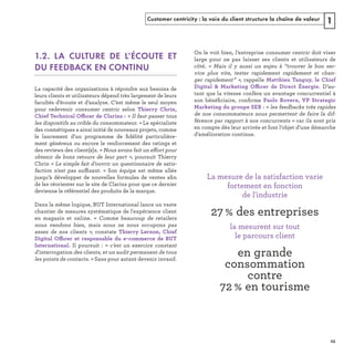 Customer centricity : la voix du client structure la chaîne de valeur 1
« 
 
ffi
ﬁ ﬁ
B  « 
s 
1.2. LA CULTURE DE L’ÉCOUTE ET
DU FEEDBACK EN CONTINU
ffi s  « 
ﬁ
ff
ffi . 
ﬁ
« 
ffi
t 
 
 
REFERENTIEL 2017.indd 23 20/06/2017 00:22
 