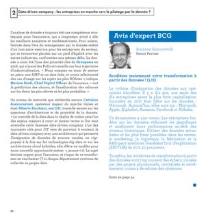 Data-driven company : les entreprises en marche vers le pilotage par la donnée ?2
ﬁ
« 
ffi
. »
« 
ﬁ
. 
Le rythme d’intégration des données aux opé-
rations s’accélère. Il y a dix ans, une seule des
dix entreprises ayant la plus forte capitalisation
boursière en 2017 était bâtie sur les données :
Microsoft. Aujourd’hui, elles sont six : Microsoft,
Apple, Alphabet, Amazon, Facebook et Alibaba.
Ce dynamisme a une raison. Les entreprises fon-
dées sur les données réduisent les gaspillages
et améliorent leurs performances au-delà des
niveaux historiques. Utiliser des données actua-
lisées et les plus fines possibles dans les ventes,
le marketing, la logistique, la fabrication et la
R&D peut améliorer l’excédent brut d’exploitation
(EBITDA) de 20 à 30 pourcents.
Toutefois, les initiatives de transformation à partir
des données sont trop souvent des échecs, minées
par des projets pluriannuels, centralisés et extrê-
mement couteux de refonte des systèmes.
REFERENTIEL 2017.indd 50 20/06/2017 00:22
 