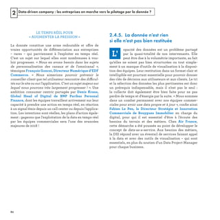 Data-driven company : les entreprises en marche vers le pilotage par la donnée ?2
« A N »
ff
ff
« 
ffic
! 
t 
2.4.5. La donnée n’est rien
si elle n’est pas bien restituée
l 
« 
r  ﬁ
REFERENTIEL 2017.indd 60 20/06/2017 00:22
 