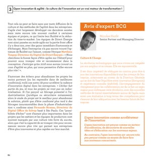 Open innovation & agilité : la culture de l’innovation est un vrai moteur de transformation !3
ff
ﬁ
ﬂ
ffi
ﬂ
 
e ! »
« 
  ﬁ
ffi
La révolution technologique que nous vivons est inégalée
par son ampleur et sa vitesse. Elle est exponentielle.
Il est donc impératif de s’éduquer en continu pour être à
jour des innovations disponibles à tous les niveaux de l’en-
treprise, notamment au niveau de la Direction Générale
qui se doit de fixer l’équilibre entre innovation (disruption)
et expérience cumulée (stabilité). L’accompagnement du
changement pour les collaborateurs est de ce fait un enjeu
majeur pour embrasser cette révolution, avec des nouvelles
méthodes de travail essentiellement autour de l’agile, mais
aussi une évaluation à long terme des compétences pour
s’assurer de leur adéquation avec les besoins futurs de l’en-
treprise.
REFERENTIEL 2017.indd 80 20/06/2017 00:22
 