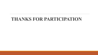 THANKS FOR PARTICIPATION
 