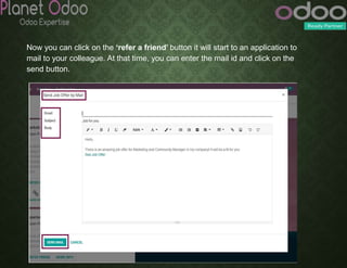 Now you can click on the ‘refer a friend’ button it will start to an application to
mail to your colleague. At that time, you can enter the mail id and click on the
send button.
 