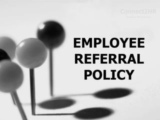 EMPLOYEE
REFERRAL
POLICY
 