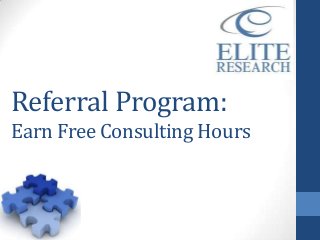 Referral Program:
Earn Free Consulting Hours
 