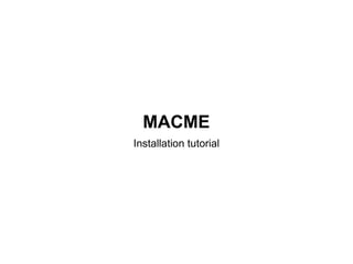 MACME Installation tutorial 