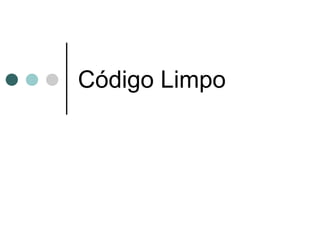 Código Limpo
 
