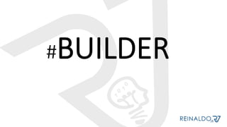 #BUILDER
 
