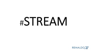 #STREAM
 