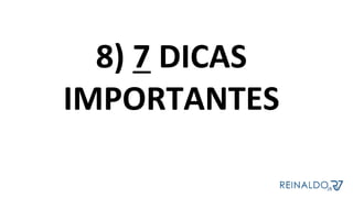 8)	7	DICAS	
IMPORTANTES	
	
 